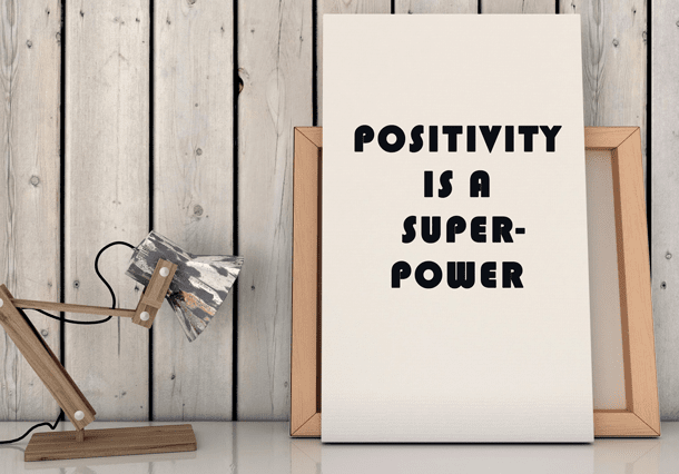 Positivity is a Super Power